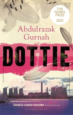 Dottie: By the Winner of the Nobel Prize in Literature 2021 by Gurnah, Abdulrazak