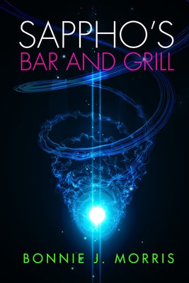 Sappho's Bar and Grill by Morris, Bonnie J.