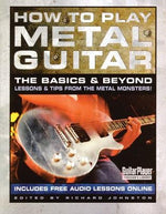 How to Play Metal Guitar: The Basics and Beyond by Johnston, Richard