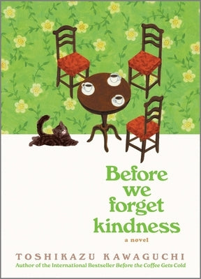 Before We Forget Kindness by Kawaguchi, Toshikazu