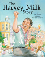 The Harvey Milk Story by Krakow, Kari