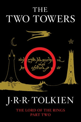 The Two Towers: Being the Second Part of the Lord of the Rings by Tolkien, J. R. R.