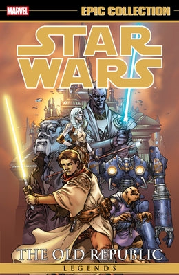 Star Wars Legends Epic Collection: The Old Republic Vol. 1 [New Printing] by Miller, John Jackson