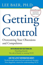 Getting Control: Overcoming Your Obsessions and Compulsions by Baer, Lee