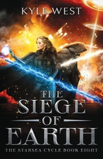 The Siege of Earth by West, Kyle