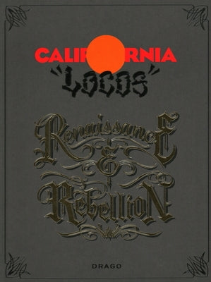 California Locos: Renaissance & Rebellion by Tourje, Dave