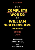 The Complete Works of William Shakespeare (Abridged) [Revised] [Again] by Long, Adam