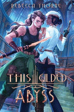 This Gilded Abyss by Thorne, Rebecca