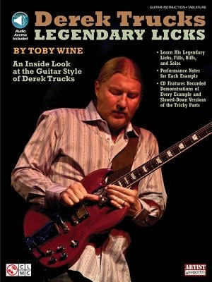 Derek Trucks Legendary Licks: An Inside Look at the Guitar Style of Derek Trucks Book/Online Audio [With CD (Audio)] by Trucks, Derek