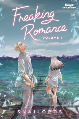 Freaking Romance Volume One: A Webtoon Unscrolled Graphic Novel by Snailords