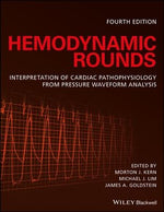 Hemodynamic Rounds: Interpretation of Cardiac Pathophysiology from Pressure Waveform Analysis by Kern, Morton J.