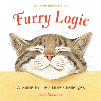 Furry Logic: A Guide to Life's Little Challenges by Seabrook, Jane