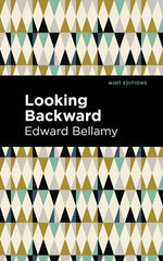 Looking Backward by Bellamy, Edward