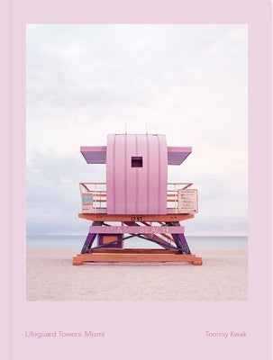 Lifeguard Towers: Miami by Kwak, Tommy