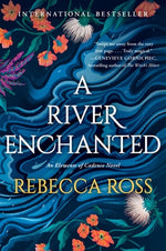 A River Enchanted by Ross, Rebecca