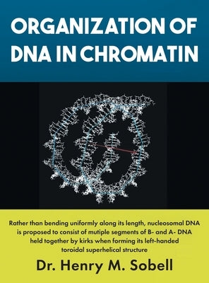 Organization of DNA in Chromatin by Sobell, Henry M.