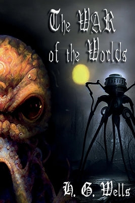 The War of the Worlds by Wells, Herbert George