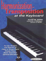 Harmonization-Transposition at the Keyboard: For the Student and Teacher Of: Class or Group Piano * Private Piano * Music Education * General Educatio by Kern, Alice M.