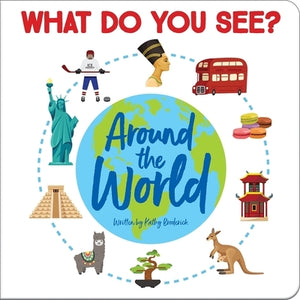 What Do You See? Around the World by Broderick, Kathy