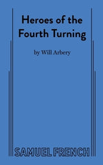 Heroes of the Fourth Turning by Arbery, Will