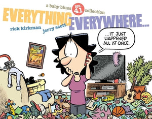 Everything Everywhere...: A Baby Blues Collection Volume 41 by Kirkman, Rick