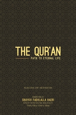 The Qur'an: Path to Eternal Life by Haeri, Shaykh Fadhlalla