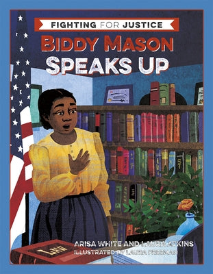 Biddy Mason Speaks Up by White, Arisa