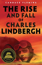 The Rise and Fall of Charles Lindbergh by Fleming, Candace