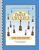 The Daily Ukulele: Leap Year Edition: 366 More Great Songs for Better Living by Hal Leonard Corp