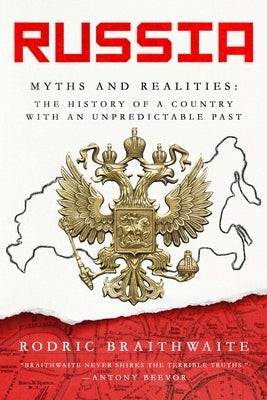 Russia: Myths and Realities by Braithwaite, Rodric