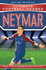 Neymar: From the Playground to the Pitch by Oldfield, Matt