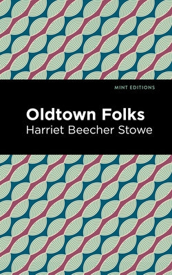 Oldtown Folks by Stowe, Harriet Beecher