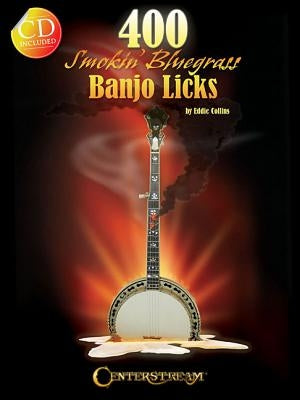 400 Smokin' Bluegrass Banjo Licks [With CD (Audio)] by Collins, Eddie