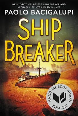 Ship Breaker (National Book Award Finalist) by Bacigalupi, Paolo