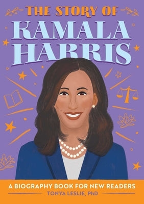 The Story of Kamala Harris: A Biography Book for New Readers by Leslie, Tonya