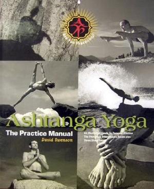 Ashtanga Yoga: The Practice Manual by Swenson, David