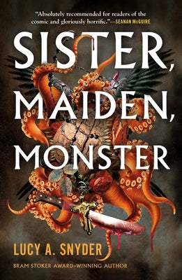 Sister, Maiden, Monster by Snyder, Lucy A.