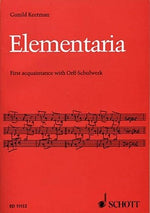 Elementaria: First Acquaintance with Orff-Schulwerk by Keetman, Gunild