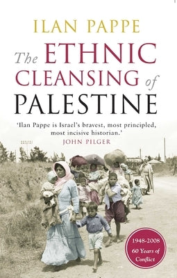 The Ethnic Cleansing of Palestine by Pappe, Ilan