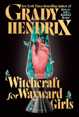 Witchcraft for Wayward Girls by Hendrix, Grady