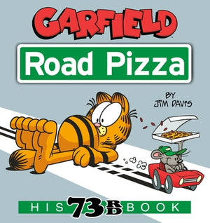 Garfield Road Pizza: His 73rd Book by Davis, Jim