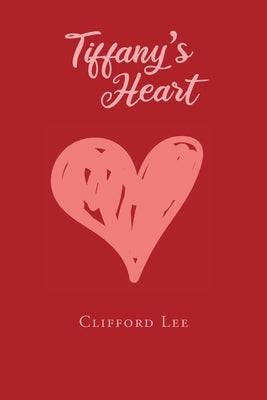 Tiffany's Heart by Lee, Clifford