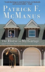 The Horse in My Garage and Other Stories by McManus, Patrick F.