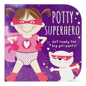Potty Superhero: Get Ready for Big Girl Pants! by Cottage Door Press