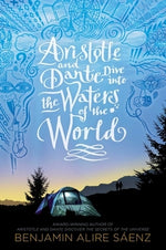 Aristotle and Dante Dive Into the Waters of the World by S&#225;enz, Benjamin Alire