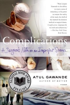 Complications: A Surgeon's Notes on an Imperfect Science by Gawande, Atul