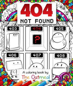 404 Not Found: A Coloring Book by the Oatmeal Volume 6 by The Oatmeal