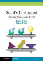 Stahl's Illustrated Anxiety, Stress, and Ptsd by Stahl, Stephen M.