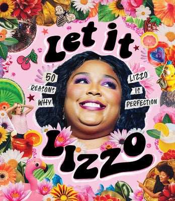 Let It Lizzo!: 50 Reasons Why Lizzo Is Perfection by Oliver, Billie