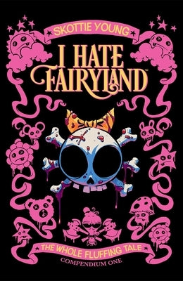 I Hate Fairyland Compendium One: The Whole Fluffing Tale by Young, Skottie